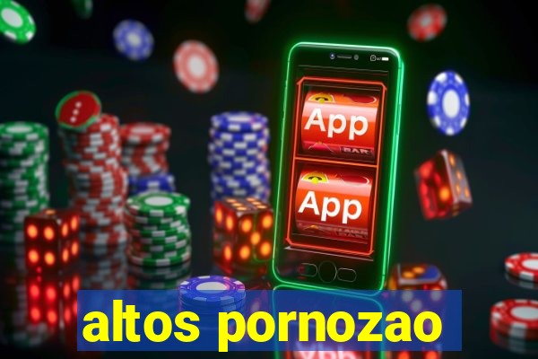 altos pornozao